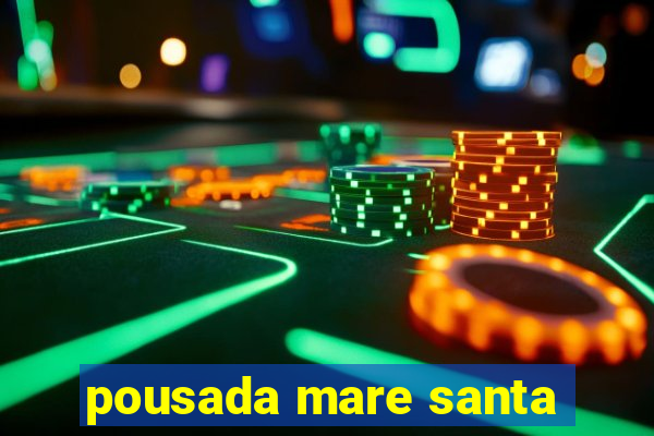 pousada mare santa